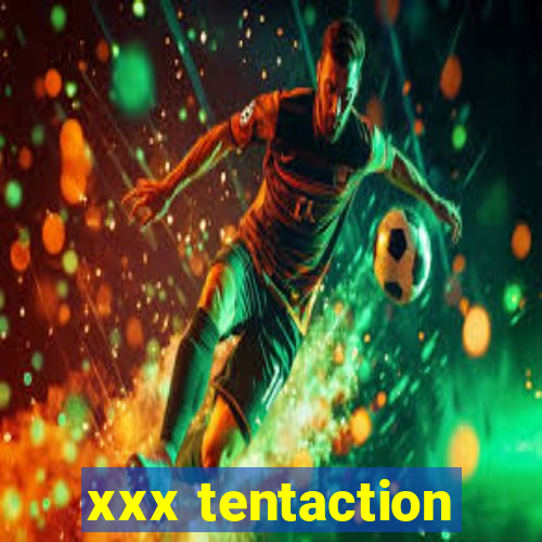 xxx tentaction